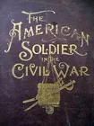 American Soldier of the Civil War Book
