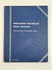 BENJAMIN FRANKLIN SILVER HALF DOLLAR BOOK 